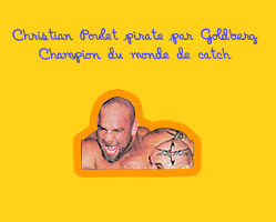 Christian Poulet victime d'un piratage muscl&eacute; par le champion du monde de catch : GOLDBERG